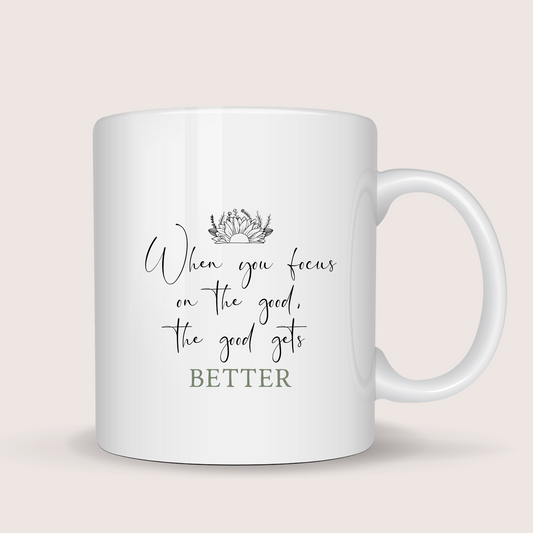 When you focus on the good, the good gets better.