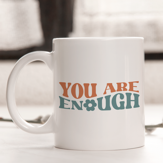 YOU ARE ENOUGH.