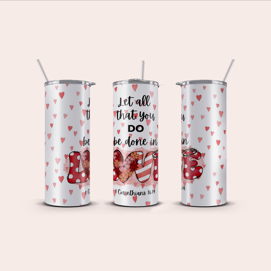LET ALL THAT YOU DO BE DONE IN LOVE